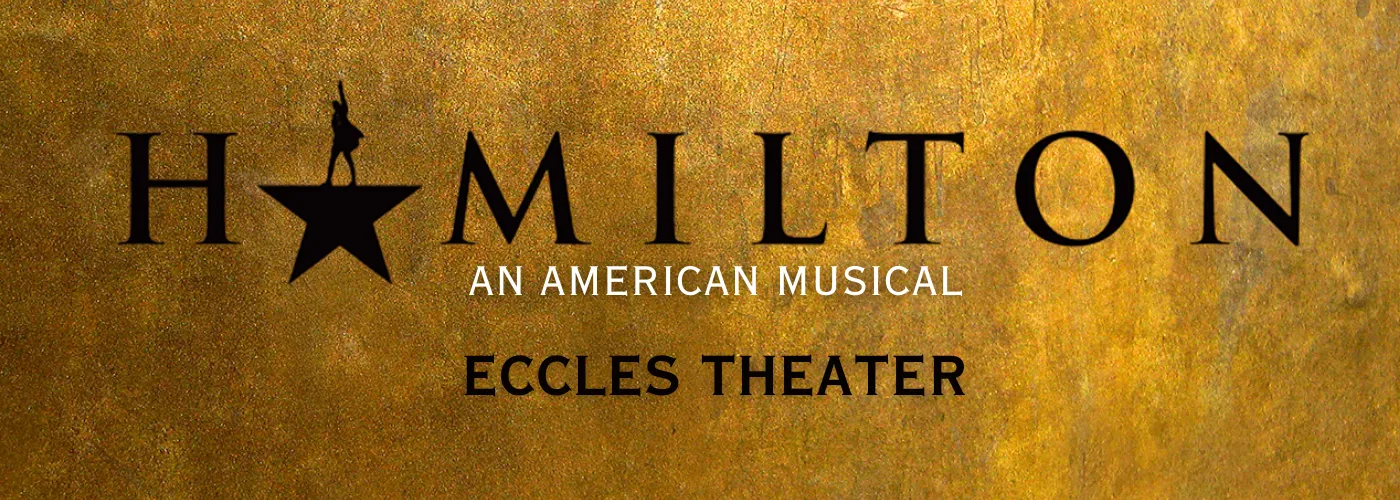 Hamilton at Eccles Theater