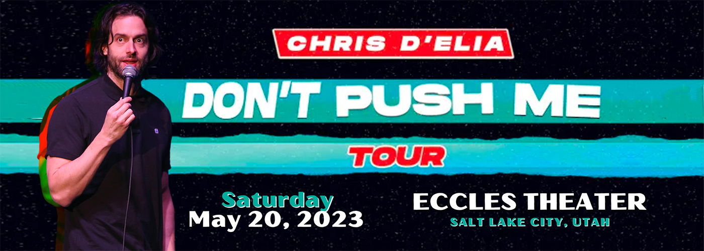 Chris D'Elia at Eccles Theater