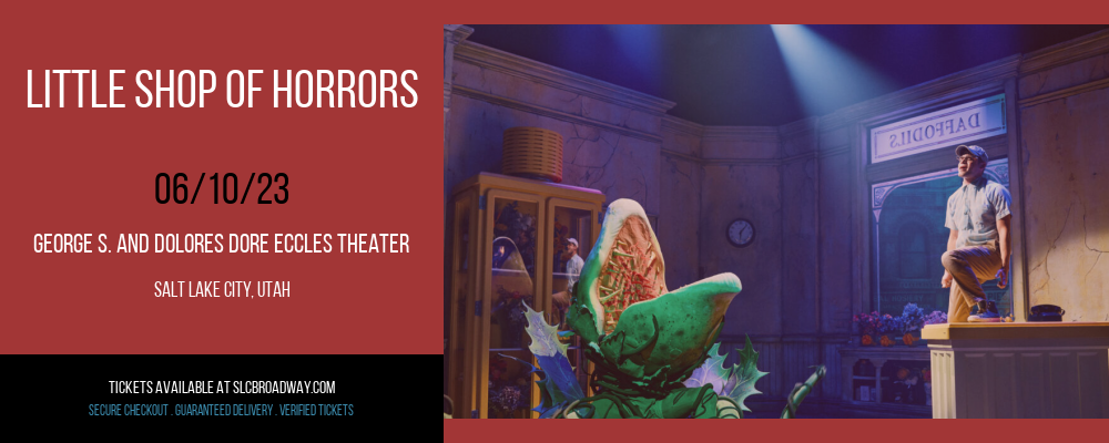 Little Shop Of Horrors at Eccles Theater