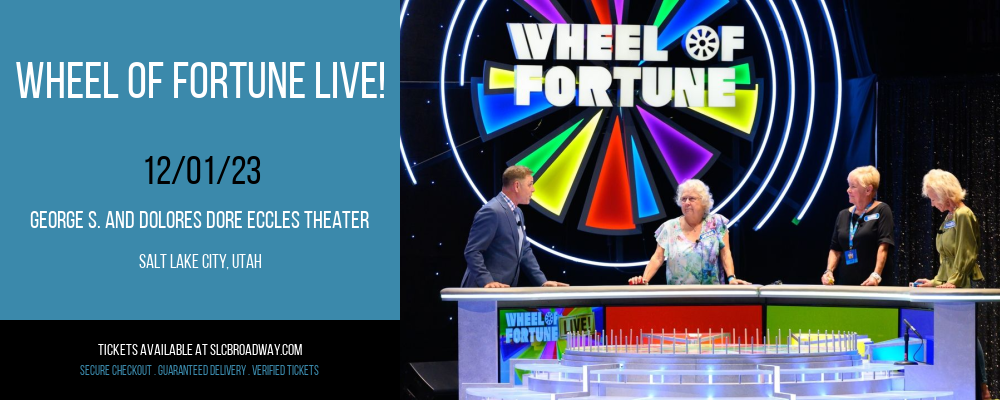 Wheel Of Fortune Live! at George S. and Dolores Dore Eccles Theater