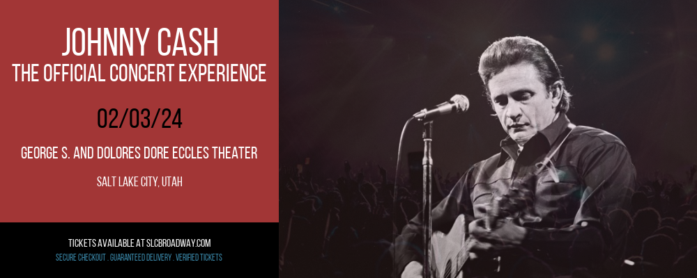 Johnny Cash - The Official Concert Experience at George S. and Dolores Dore Eccles Theater
