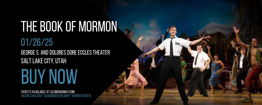 The Book Of Mormon at George S. and Dolores Dore Eccles Theater